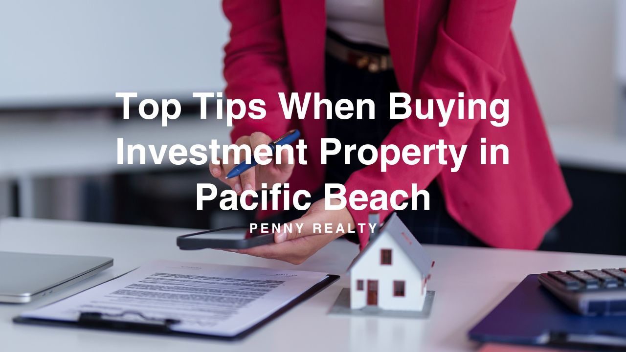 Top Tips When Buying Investment Property in Pacific Beach
